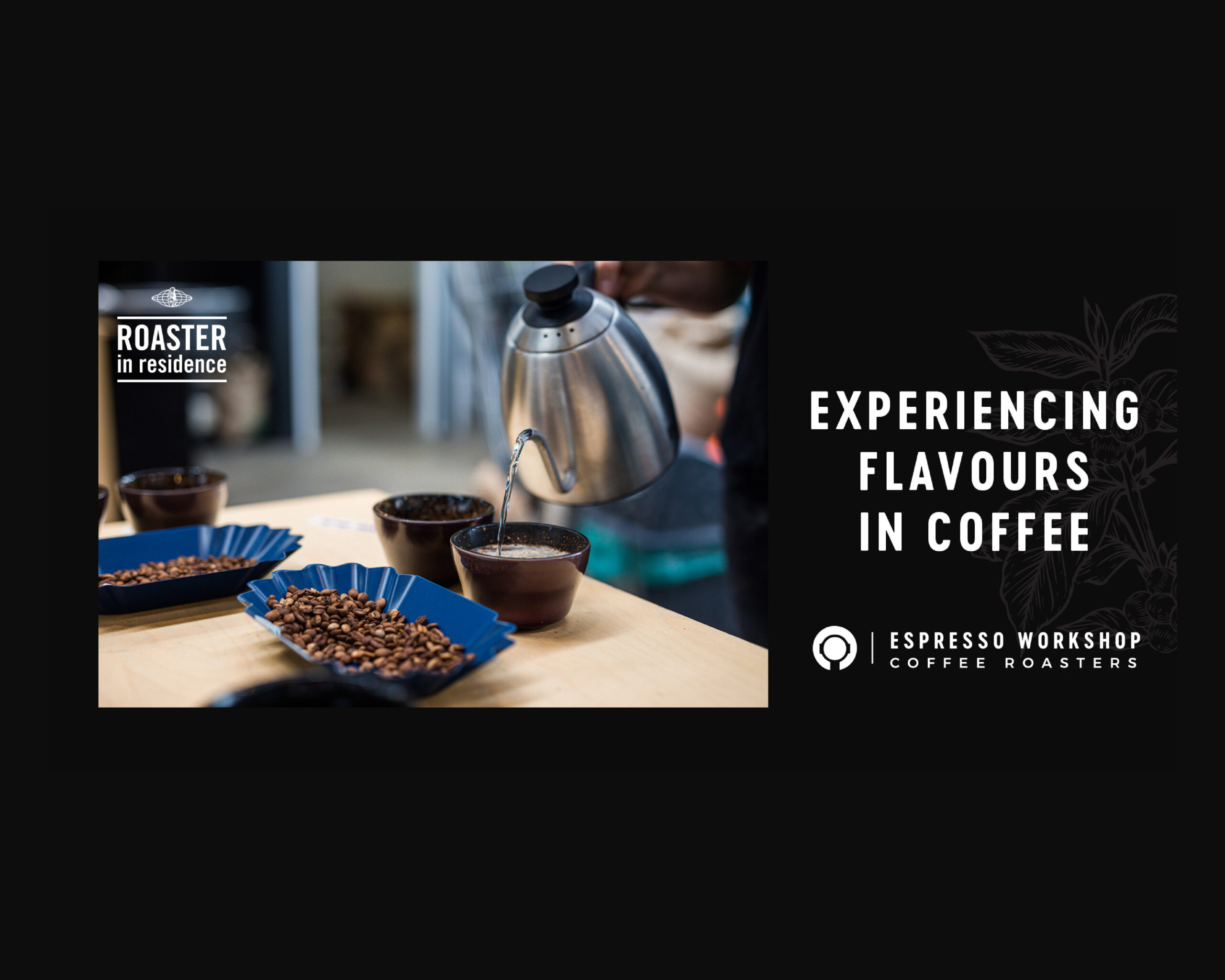 Experience Flavours in Coffee - Roaster in Residence Masterclass